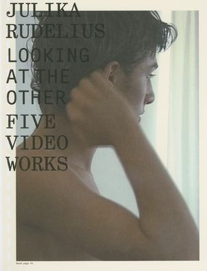 Julika Rudelius: Looking at the Other Five Video Works