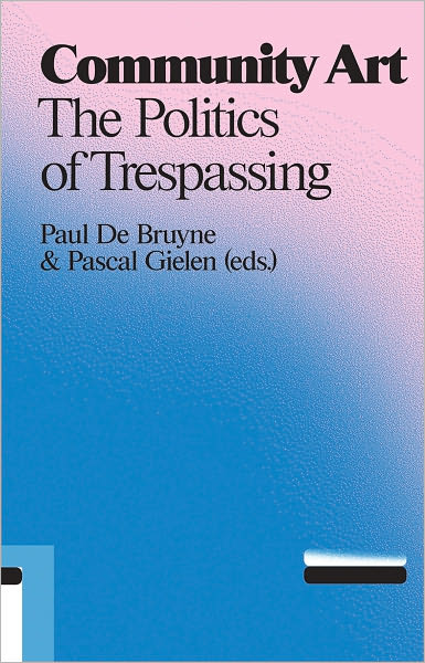 Community Art: The Politics of Trespassing