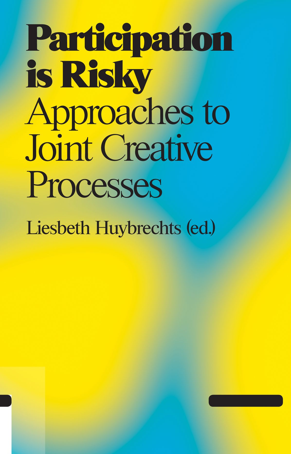 Participation Is Risky: Approaches to Joint Creative Processes