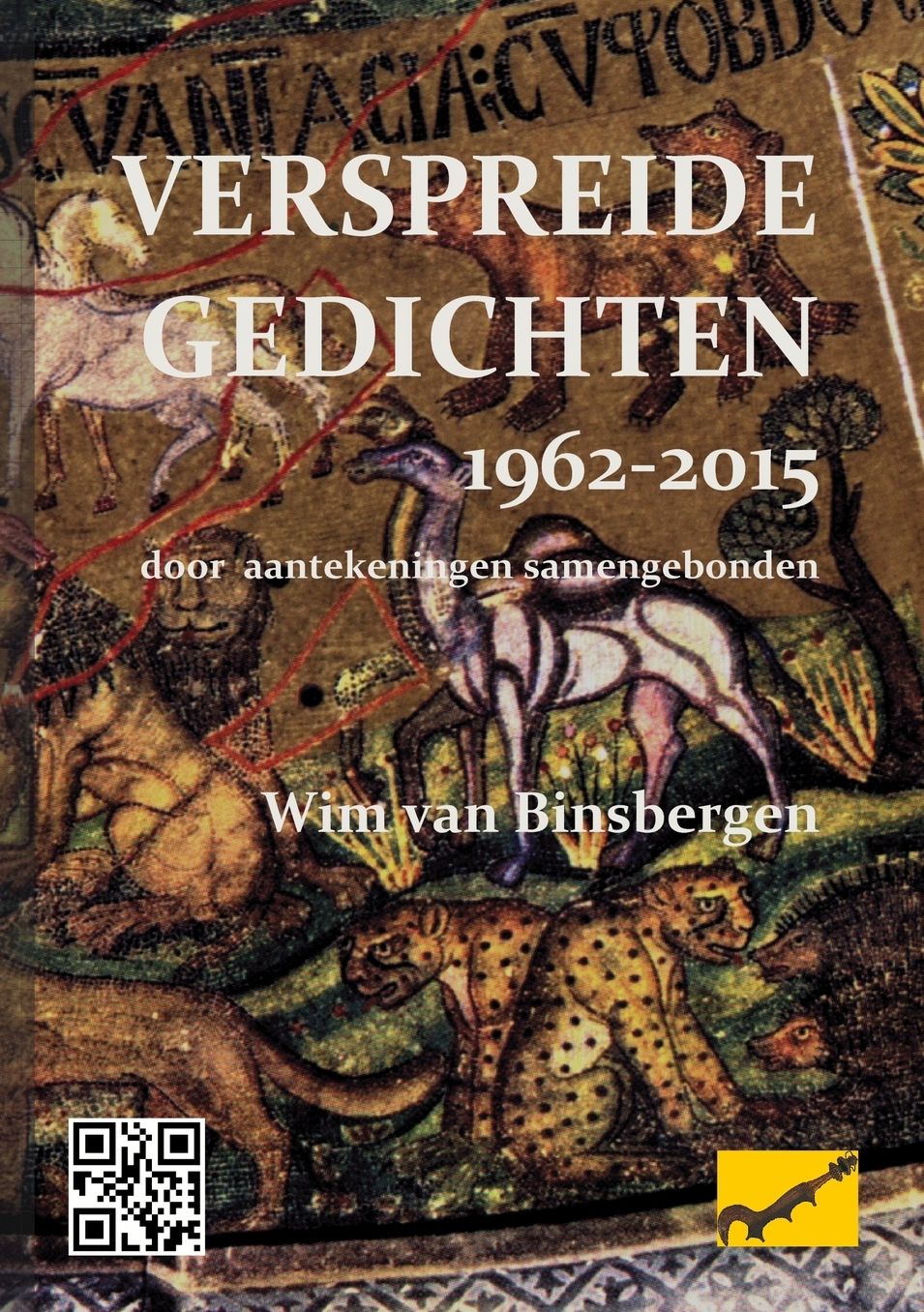 Verspreide gedichten 1962-2015: door aantekeningen samengebonden