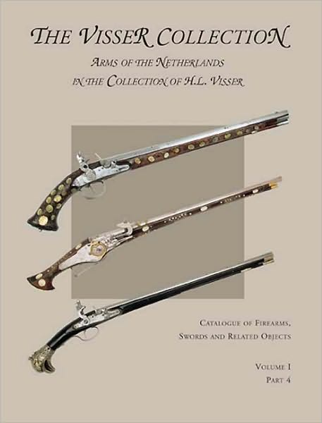 Visser Collection: Arms of the Netherlands in the Collection of H.L. Visser, Volume I, Part 4
