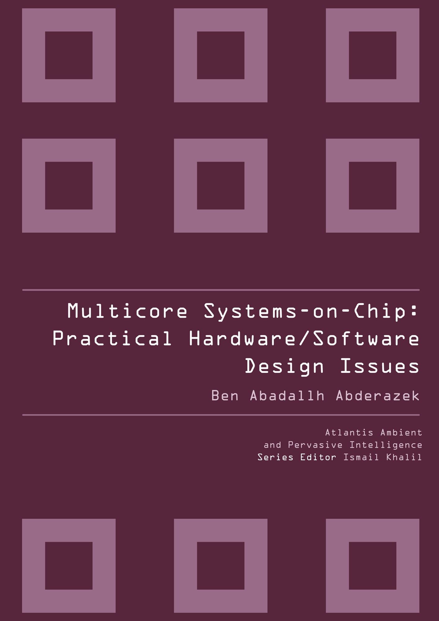 Multicore Systems On-chip: Practical Software/hardware Design