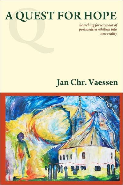 A Quest for Hope: Searching for Ways Out of Postmodern Nihilism Into New Reality