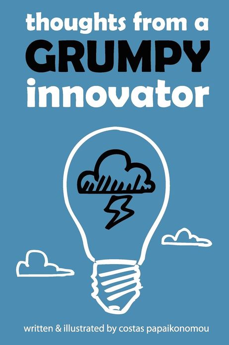 Thoughts From A Grumpy Innovator