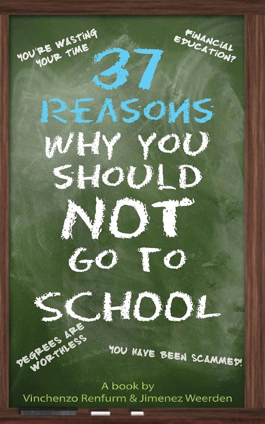 37 Reasons Why You Should Not Go to School