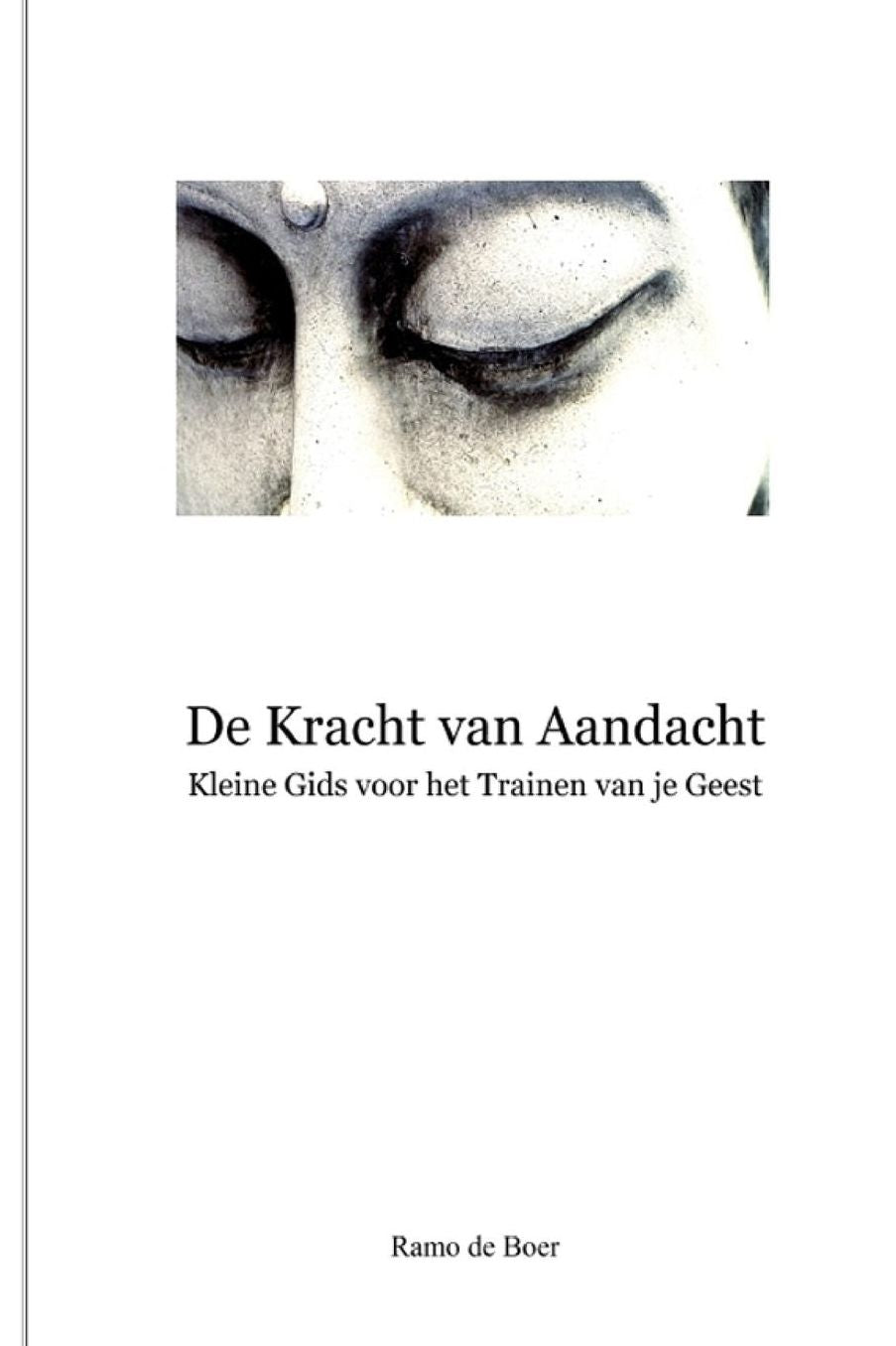 De Kracht van Aandacht: Kleine Gids voor het Trainen van je Geest