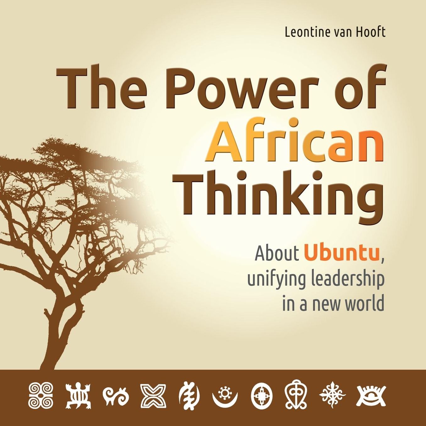 The Power of African Thinking.: About Ubuntu, unifying leadership and a new world