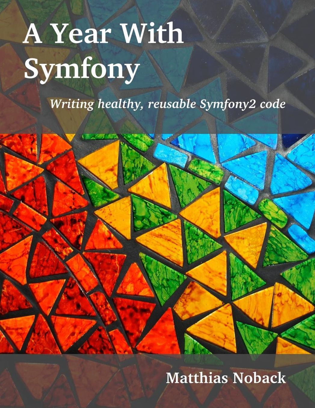 A Year With Symfony: Writing healthy, reusable Symfony2 code