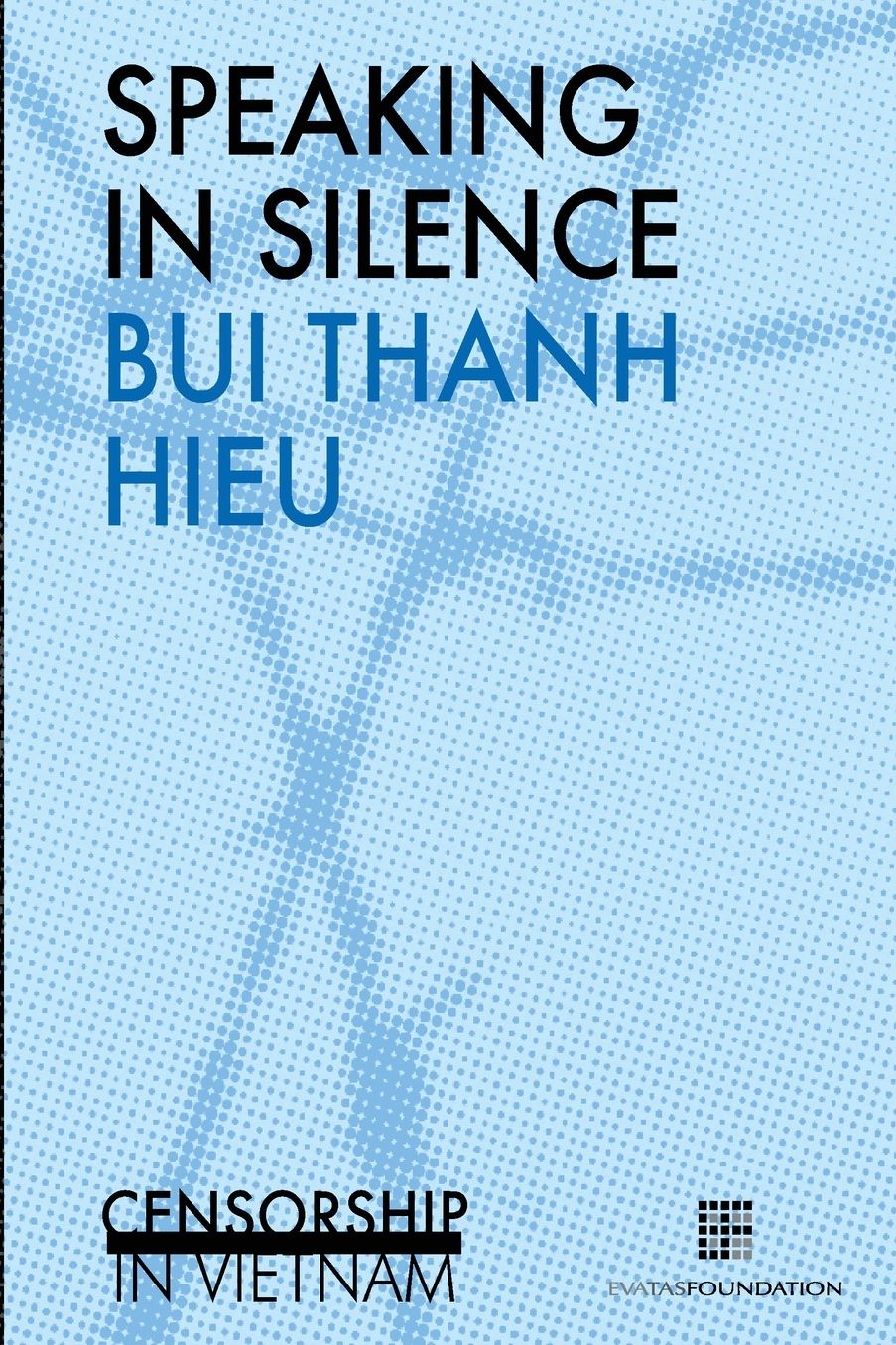 Speaking in silence: Censorship in Vietnam