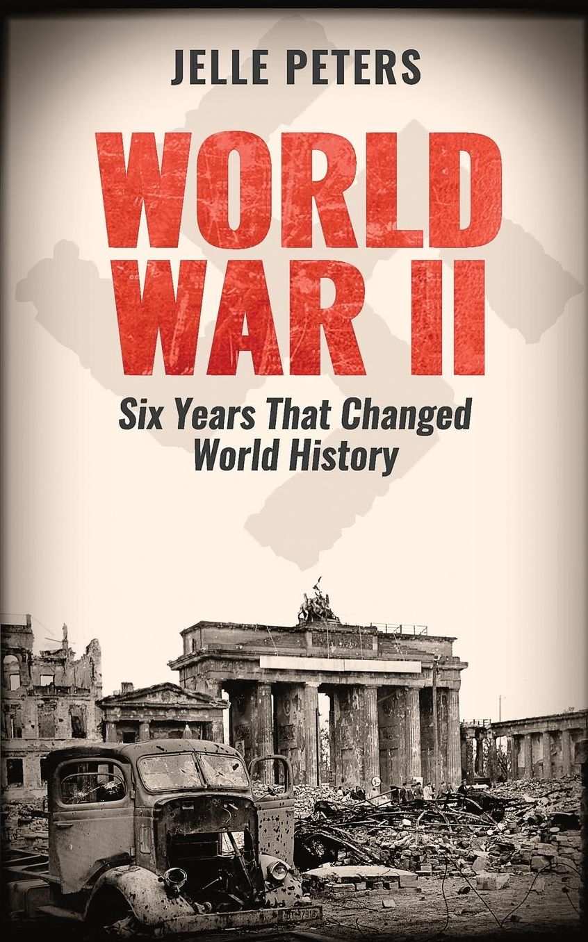World War II: Six Years That Changed World History