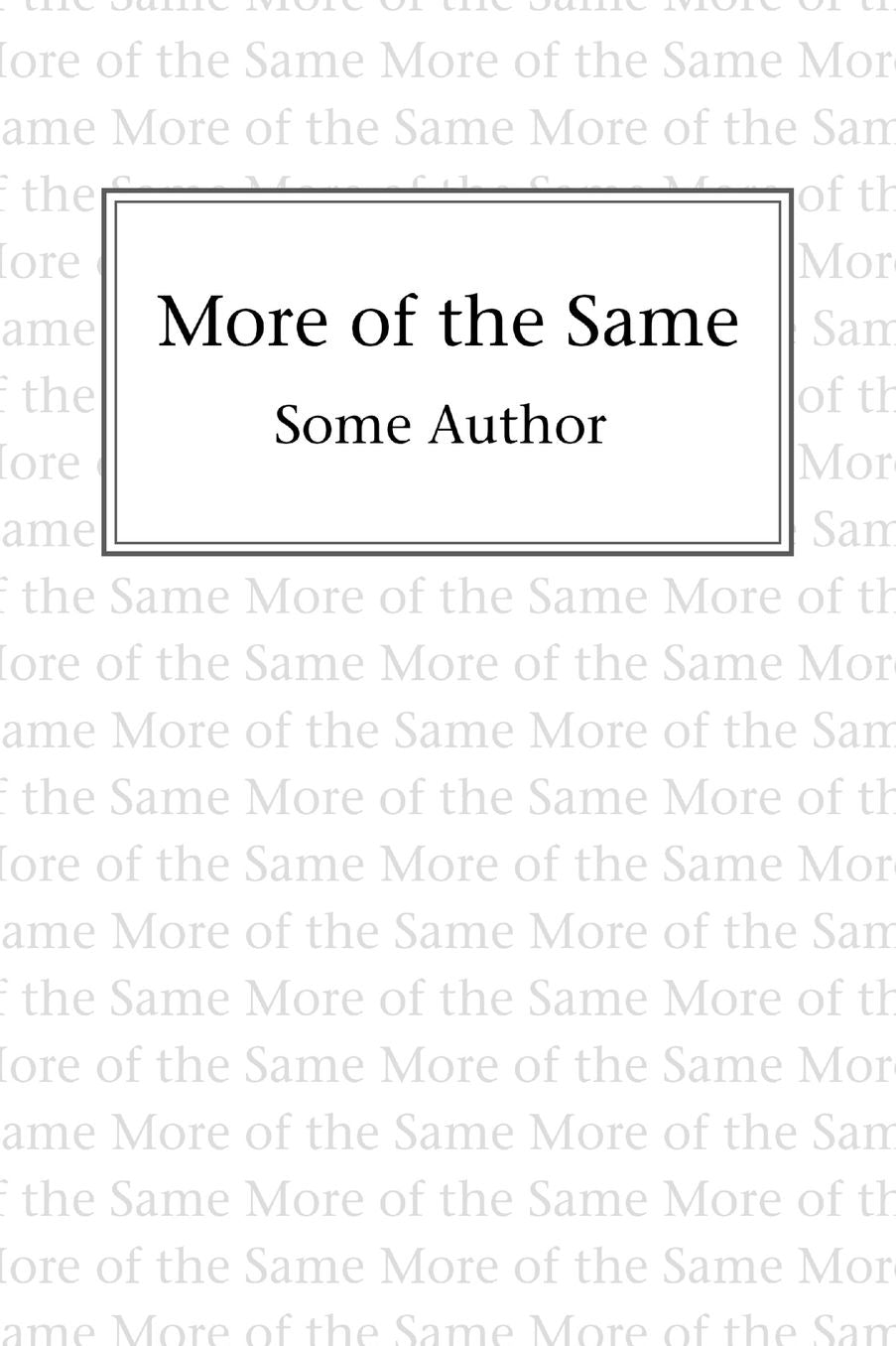 More of the Same