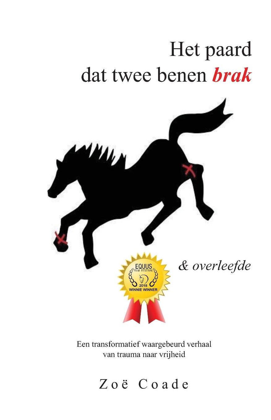 Het paard dat twee benen brak: en overleefde