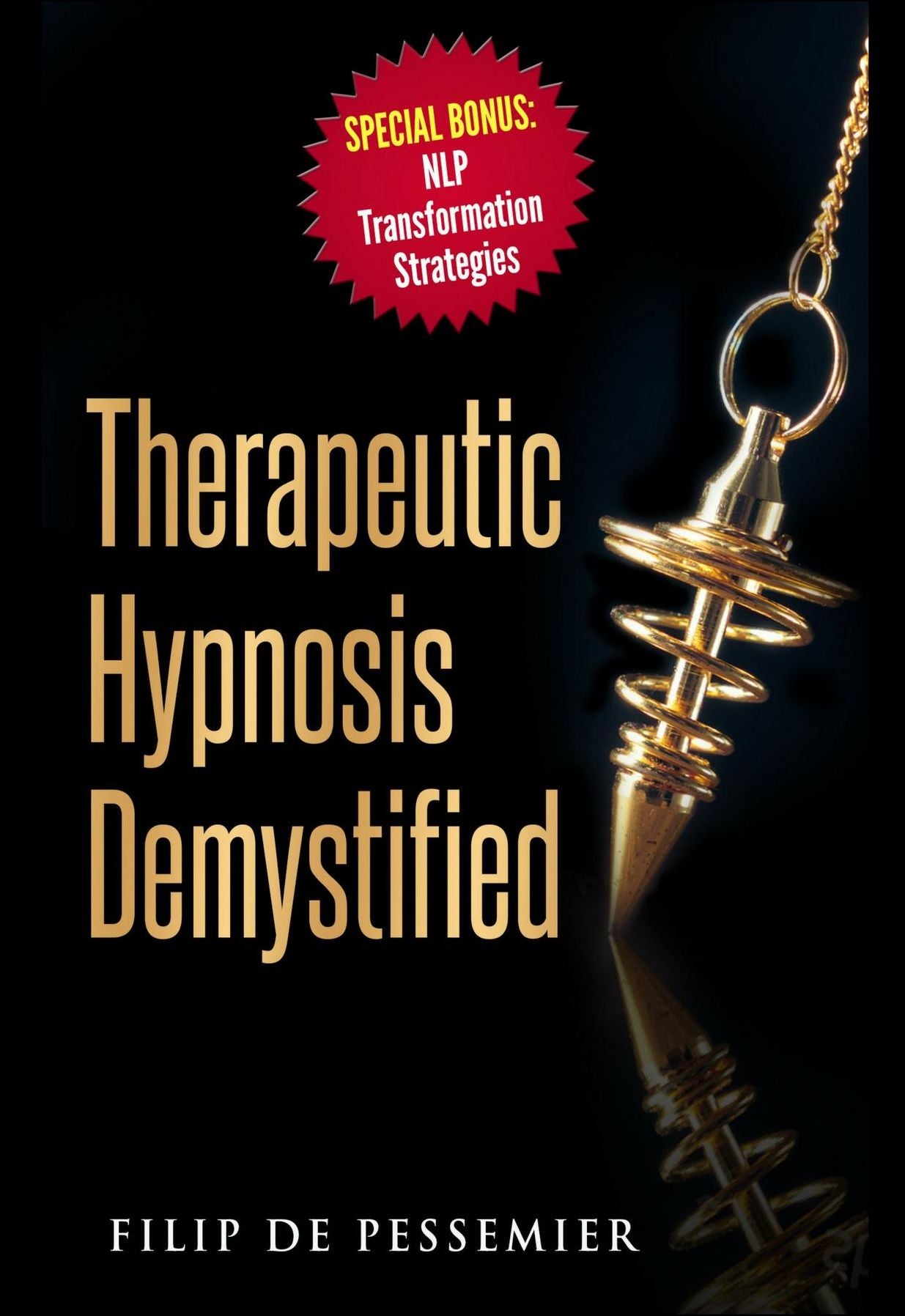 Therapeutic Hypnosis Demystified: Unravel the genuine treasure of hypnosis