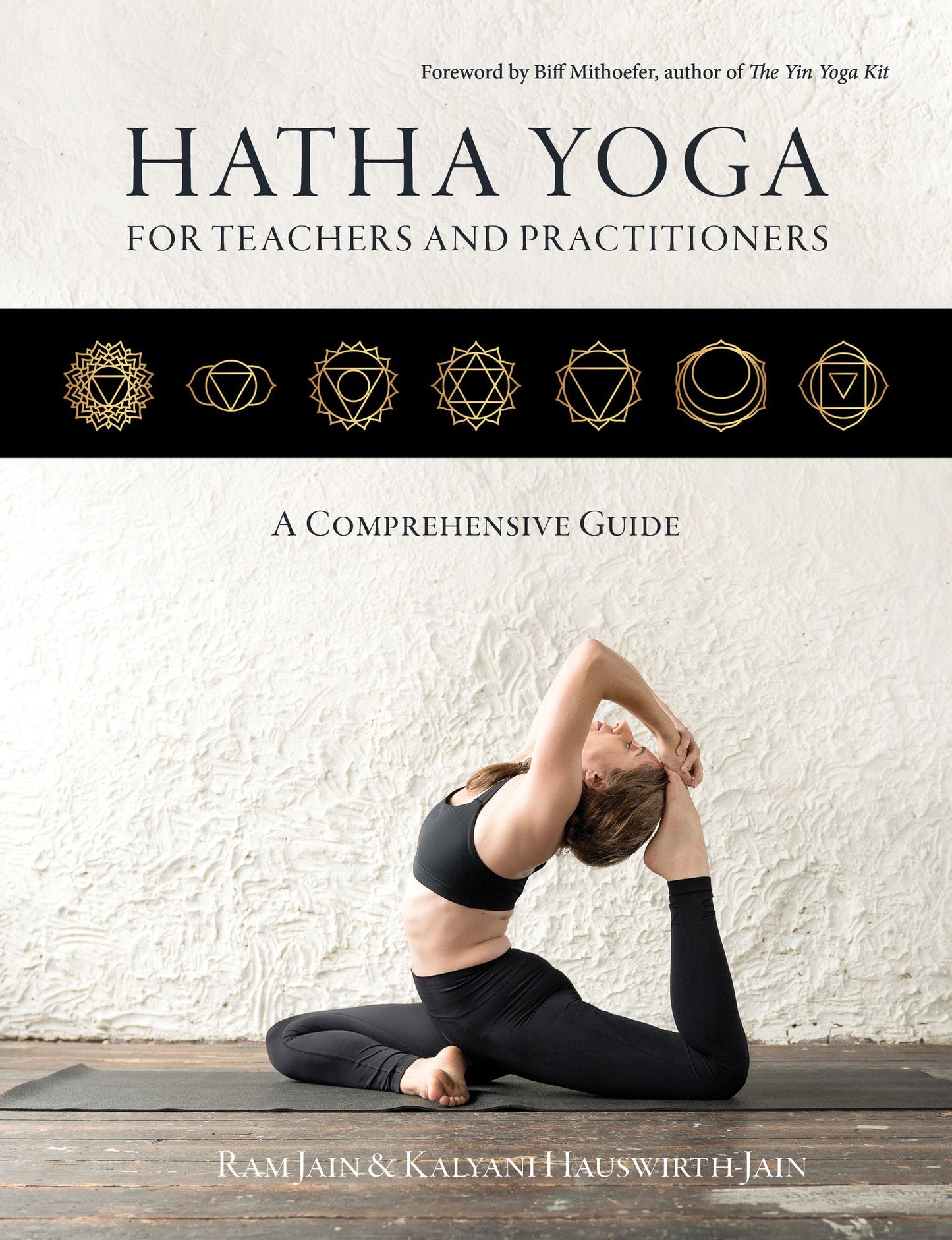 Hatha Yoga for Teachers and Practicioners: A Comprehensive Guide to Holistic Sequencing