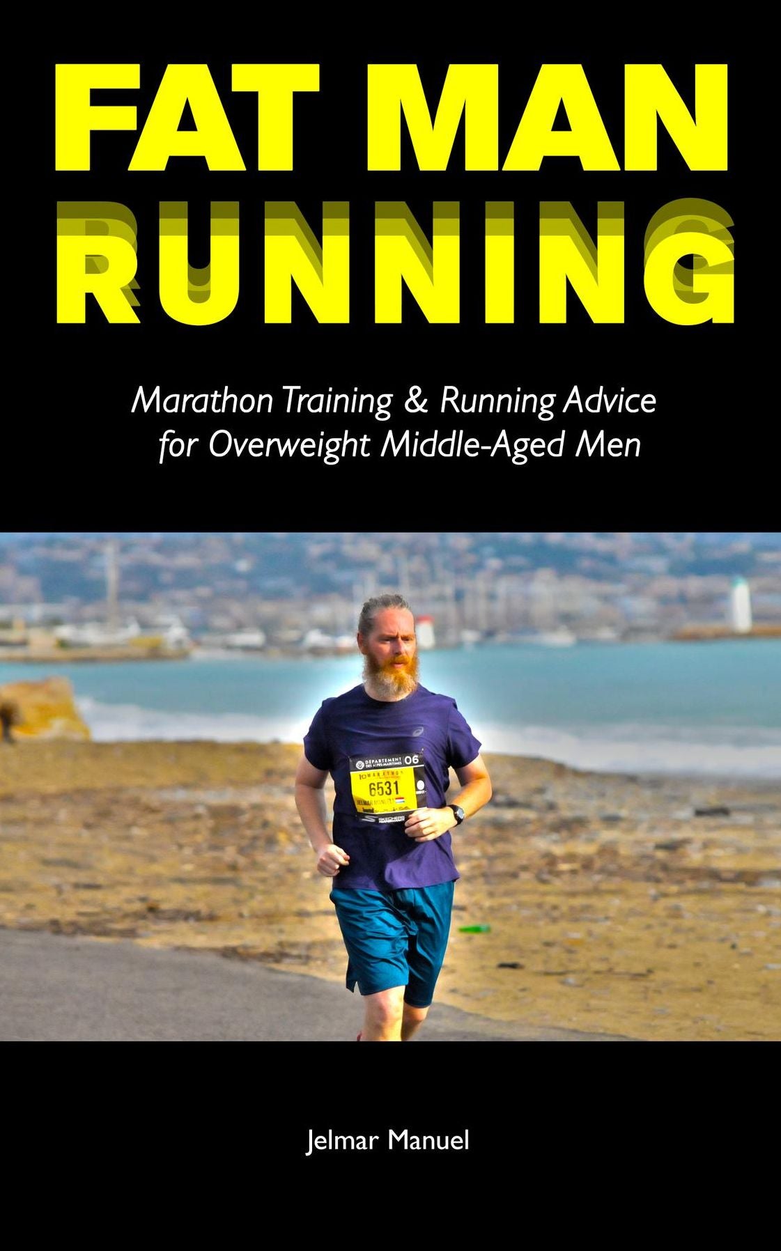 Fat Man Running: Marathon Training & Running Advice for Overweight Middle-Aged Men