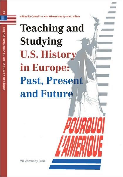 Teaching and Studying U.S. History in Europe: Past, Present and Future