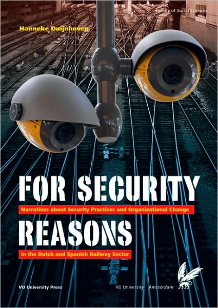 For Security Reasons: Narratives about Security Practices and Organizational Change in the Dutch and Spanish Railway Sector