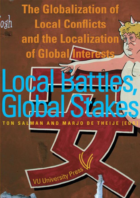 Local Battles, Global Stakes: The Globalization of Local Conflicts and the Localization of Global Interests