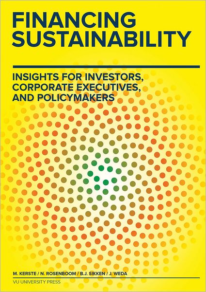 Financing Sustainability: Insights for Investors, Corporate Executives, and Policymakers