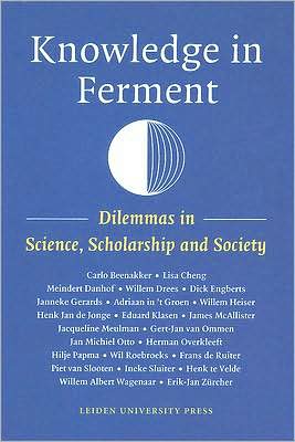 Knowledge in Ferment: Dilemmas in Science, Scholarship and Society