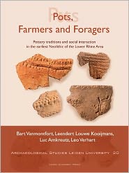 Pots, Farmers And Foragers. How Pottery Traditions Shed A Light On Social Interaction In The Earliest Neolithic Of The Lower Rhine Area