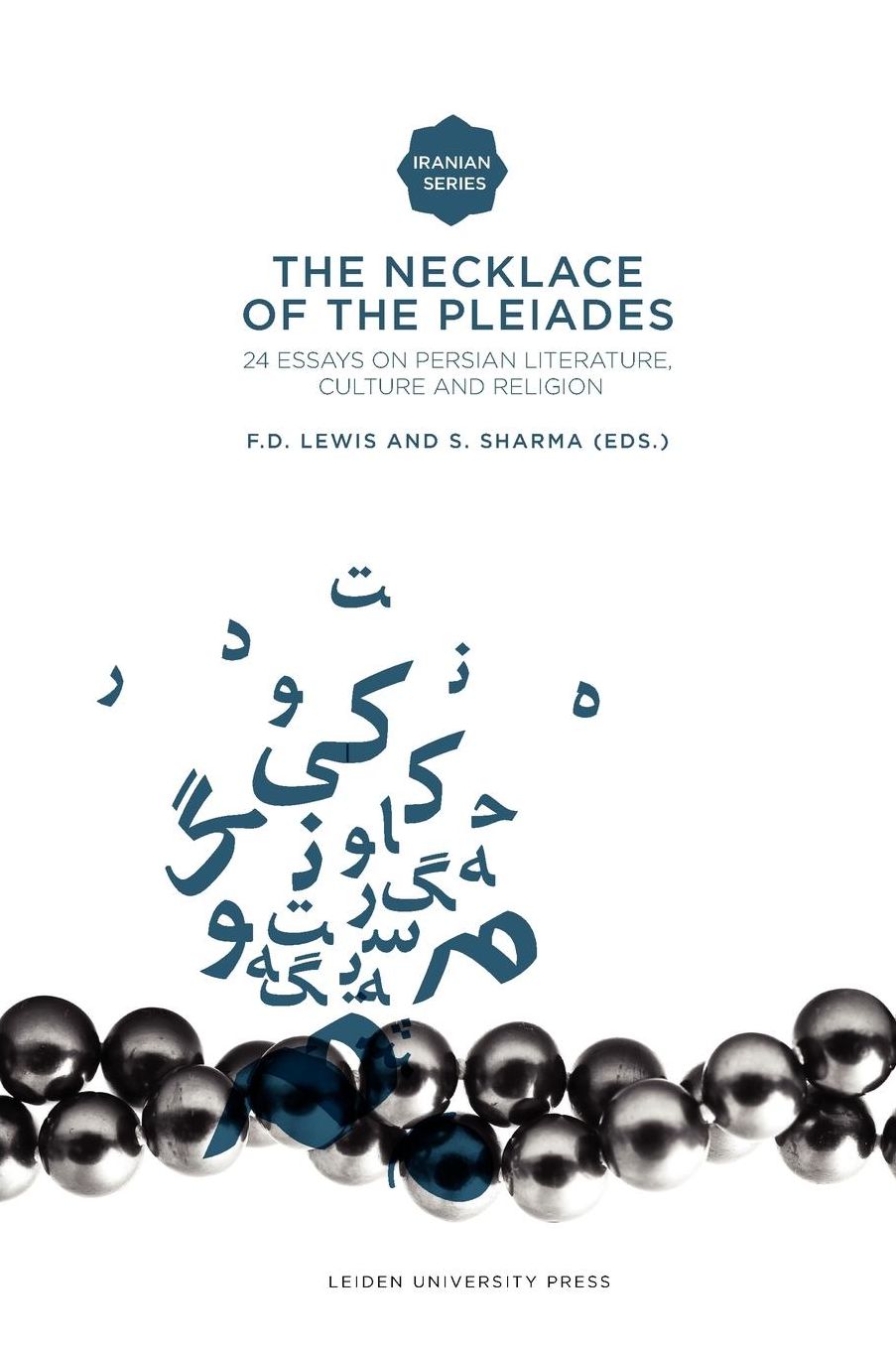 The Necklace of the Pleiades: Twenty-Four Essays on Persian Literature, Culture and Religion