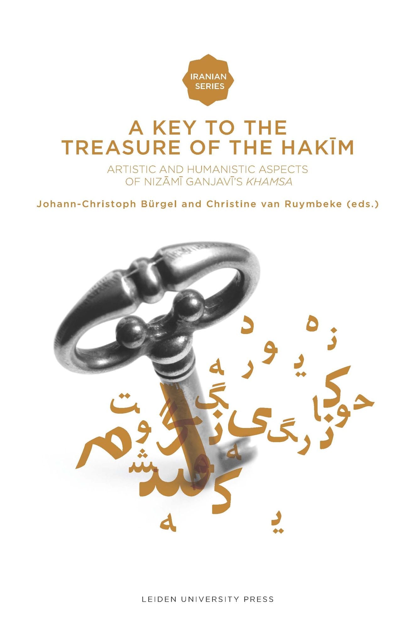A Key to the Treasure of the Hakim: Artistic and Humanistic Aspects of Ganjavi's Khamsa