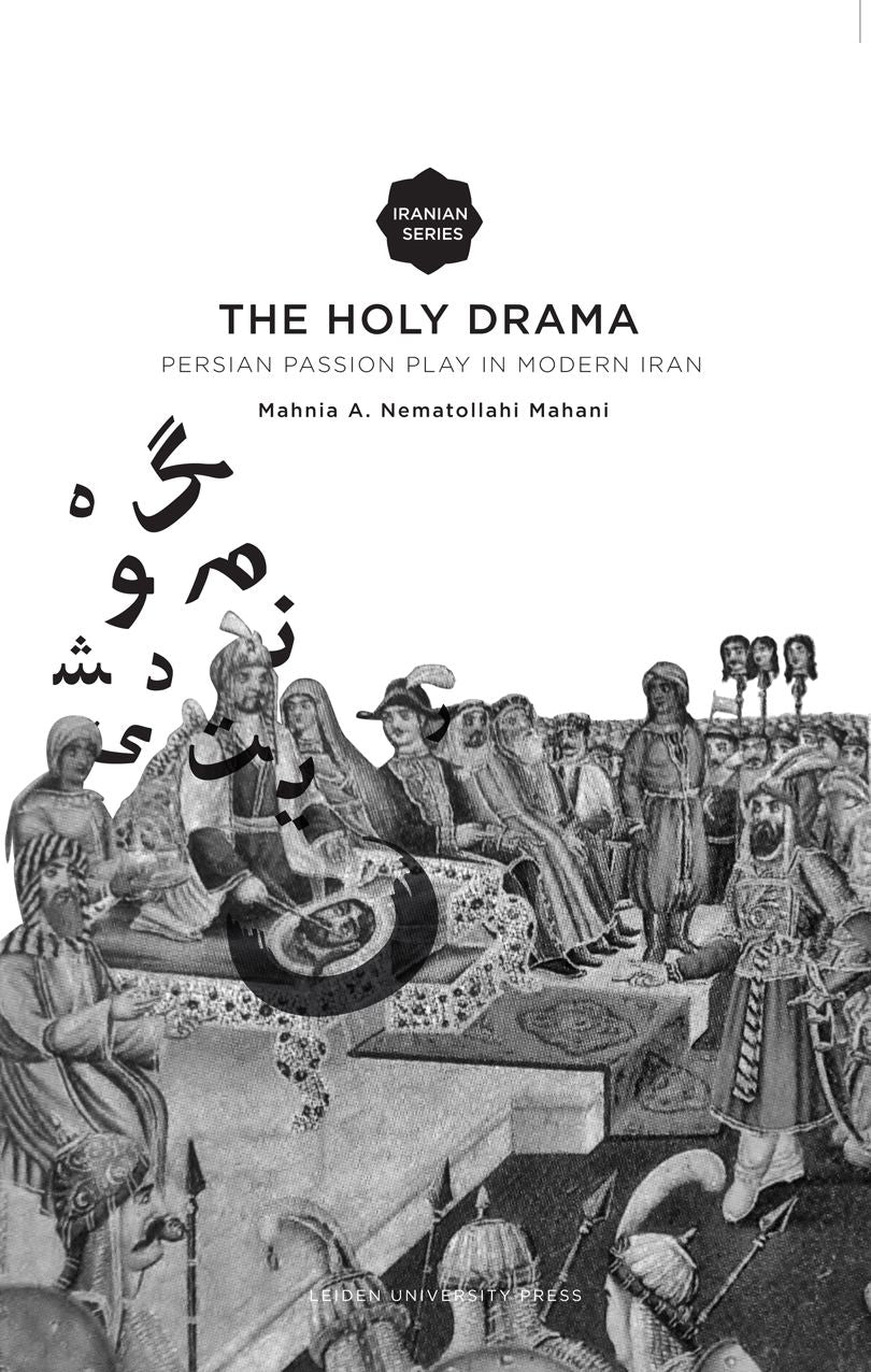 The Holy Drama: Persian Passion Play in Modern Iran