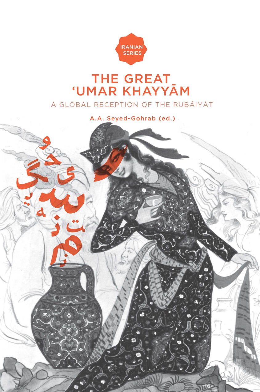 The Great 'Umar Khayyam: A Global Reception of the Rubaiyat