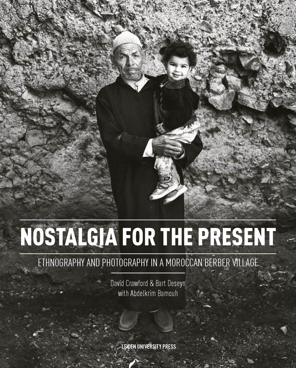 Nostalgia for the Present: Ethnography and Photography in a Moroccan Berber Village