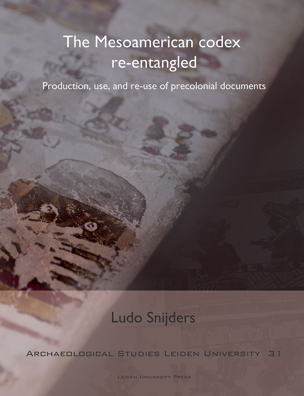 The Mesoamerican Codex Re-entangled: Production, Use and Re-use of Pre-colonial Documents