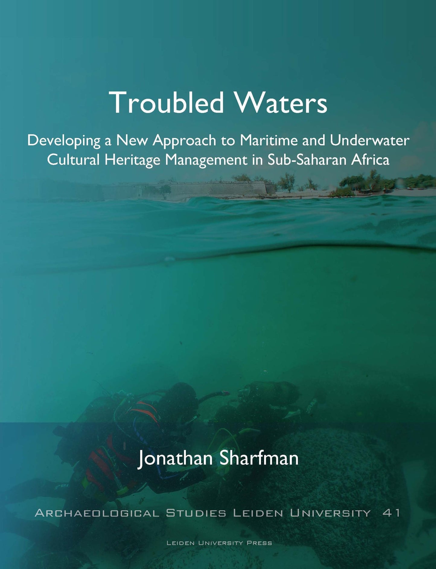 Troubled Waters: Developing a New Approach to Maritime and Underwater Cultural Heritage Management in Sub-Saharan Africa