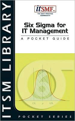 Six Sigma for IT Management: A Pocket Guide