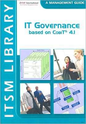 IT Governance Based on Cobit 4.1: A Management Guide
