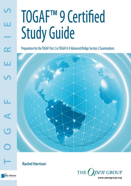 TOGAF&amp;reg; 9 Certified Study Guide - 2nd Edition