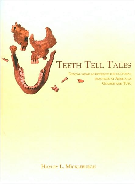 Teeth Tell Tales: Dental wear as evidence for cultural practices at Anse a la Gourde and Tutu (Caribbean)
