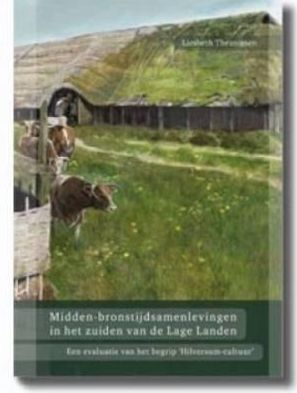 Midden-bronstijdsamenlevingen in het zuiden van de Lage Landen: een evaluatie van het begrip Hilversum-cultuur