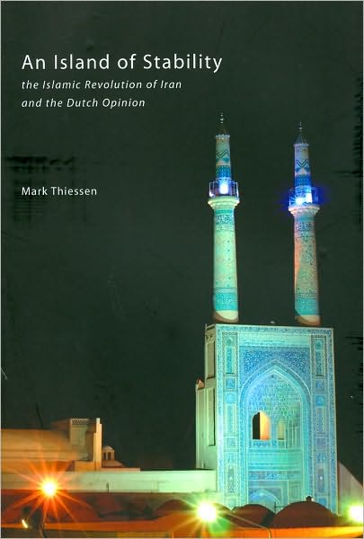 An Island of Stability: The Islamic Revolution of Iran and the Dutch Opinion