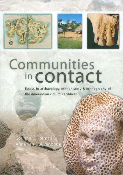 Communities in Contact: Essays in archaeology, ethnohistory and ethnography of the Amerindian circum-Caribbean