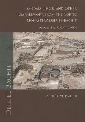 Sandals, Shoes and Other Leatherwork from the Coptic Monastery Deir el-Bachit: Analysis and Catalogue
