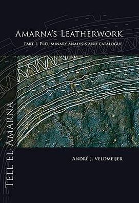 Amarna's Leatherwork. Part I: Preliminary analysis and catalogue