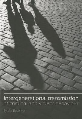 Intergenerational transmission of criminal and violent behaviour