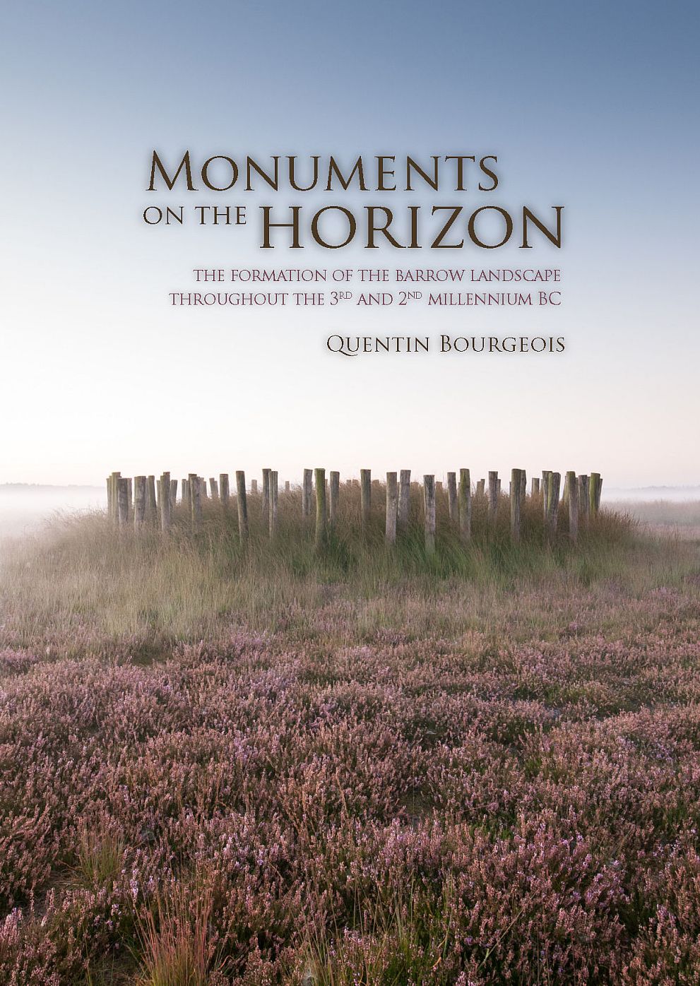 Monuments on the Horizon: The formation of the barrow landscape throughout the 3rd and 2nd millennium BC