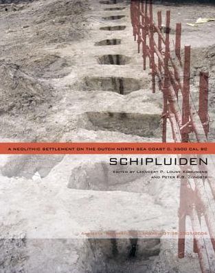Schipluiden: A neolithic settlement on the Dutch North Sea coast c. 3500 CAL BC