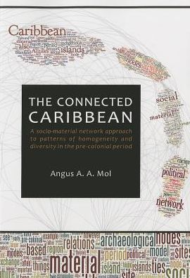 The Connected Caribbean: A socio-material network approach to patterns of homogeneity and diversity in the pre-colonial period