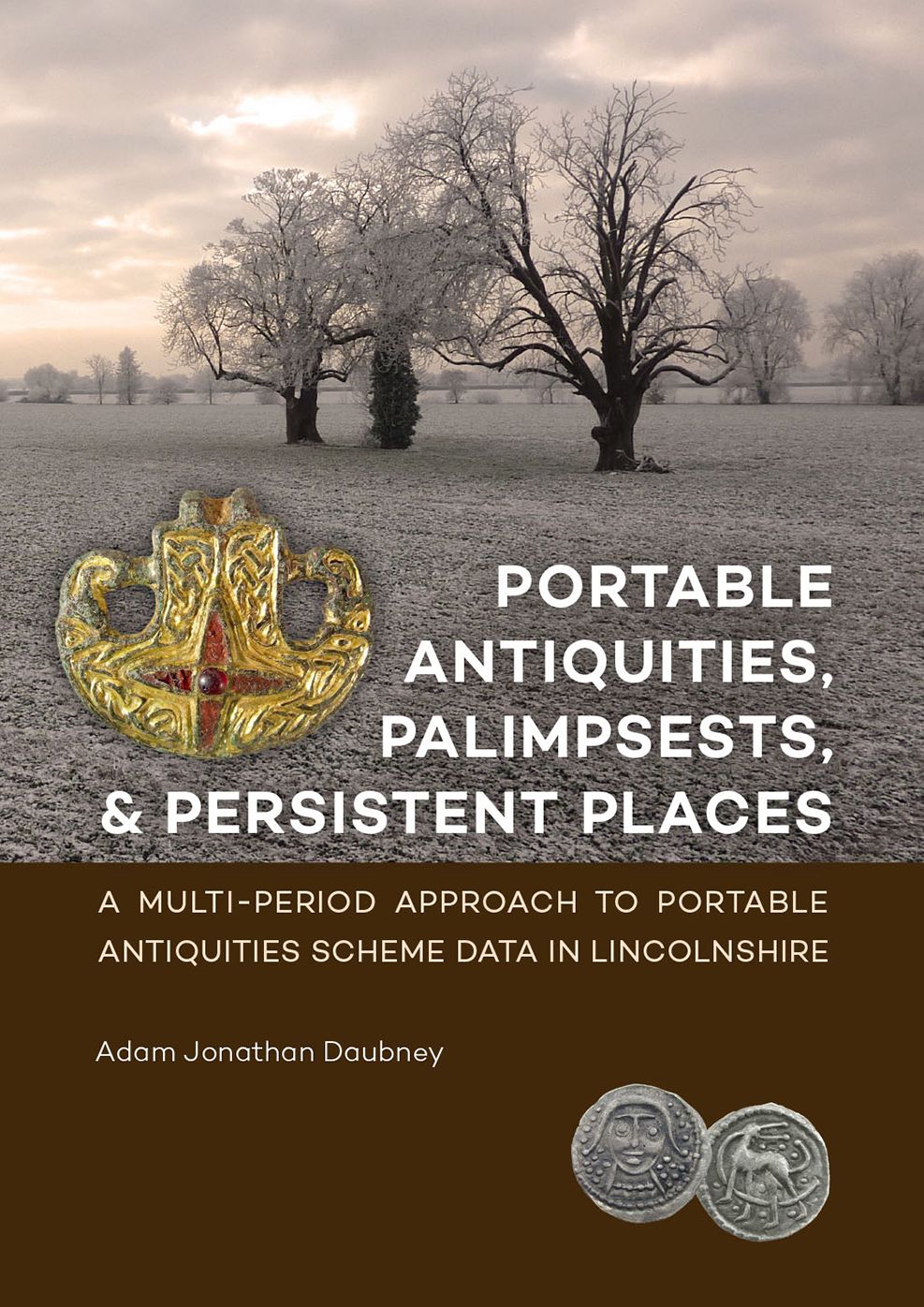 Portable Antiquities, Palimpsests, and Persistent Places: A multi-period approach to Portable Antiquities Scheme data in Lincolnshire