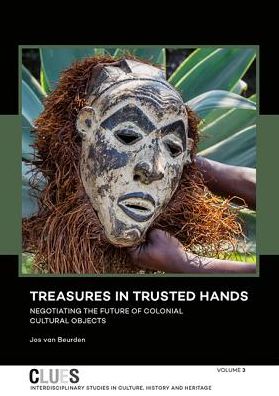 Treasures in Trusted Hands: Negotiating the Future of Colonial Cultural Objects