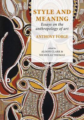 Style and Meaning: Essays on the anthropology of art