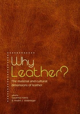 Why Leather?: The Material and Cultural Dimensions of Leather
