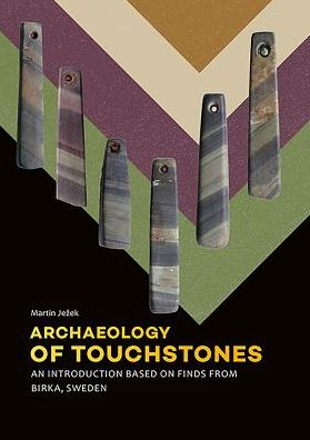 Archaeology of Touchstones: An introduction based on finds from Birka, Sweden